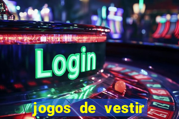 jogos de vestir click jogos